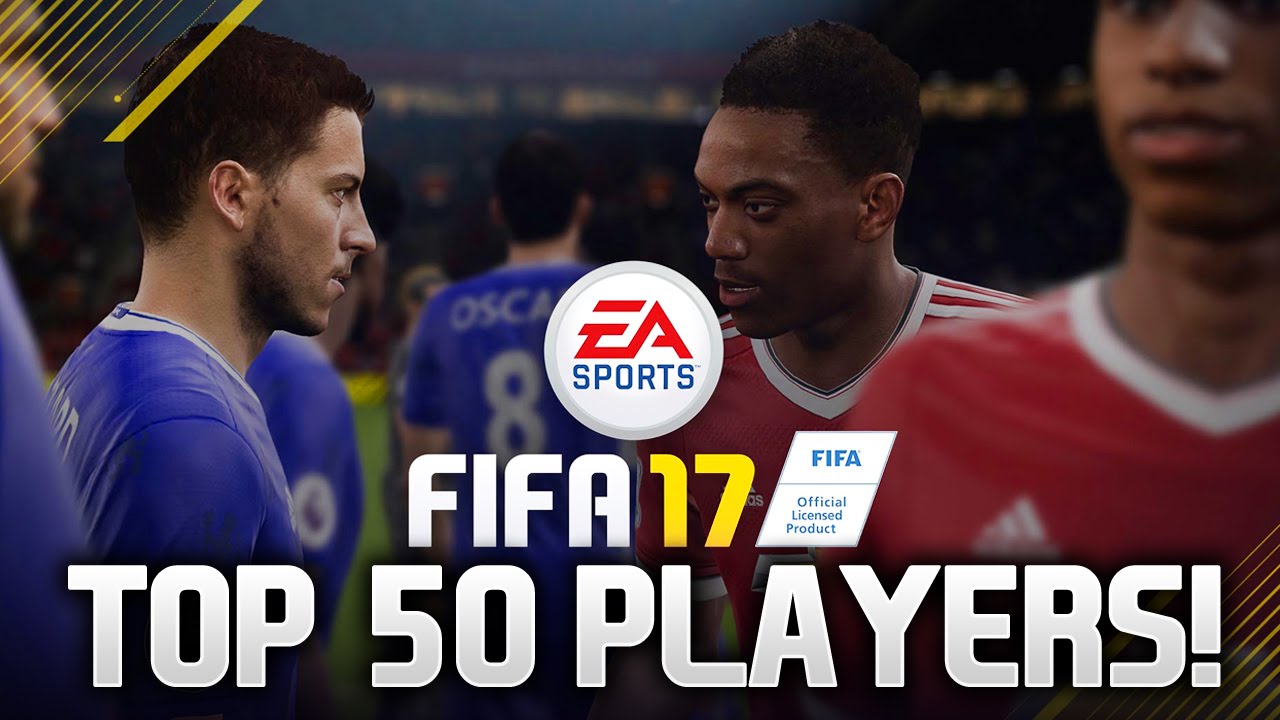 THE TOP 50 PLAYERS IN FIFA 17!