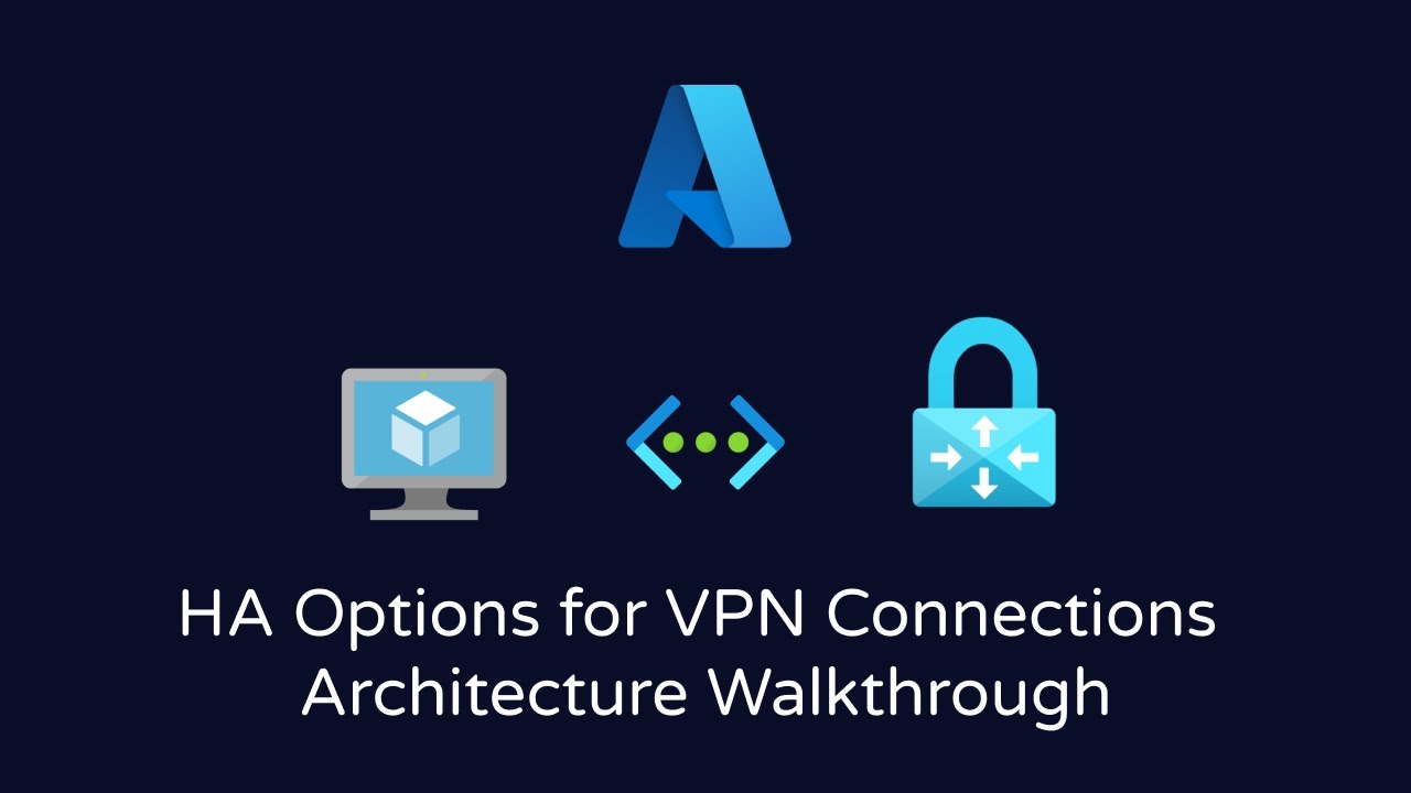 Selecting High Availability Options for VPN Connections | Architecture Walkthrough