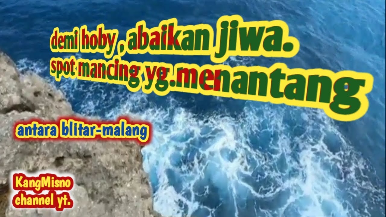  extreme spot fishing  // tebing laut selatan  malang/blitar.@kangmisno8333
