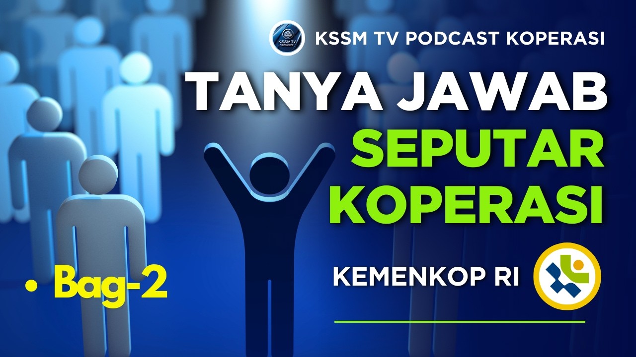 TANYA JAWAB SEPUTAR KOPERASI - KEMENKOP RI - KSSM - Bag-2