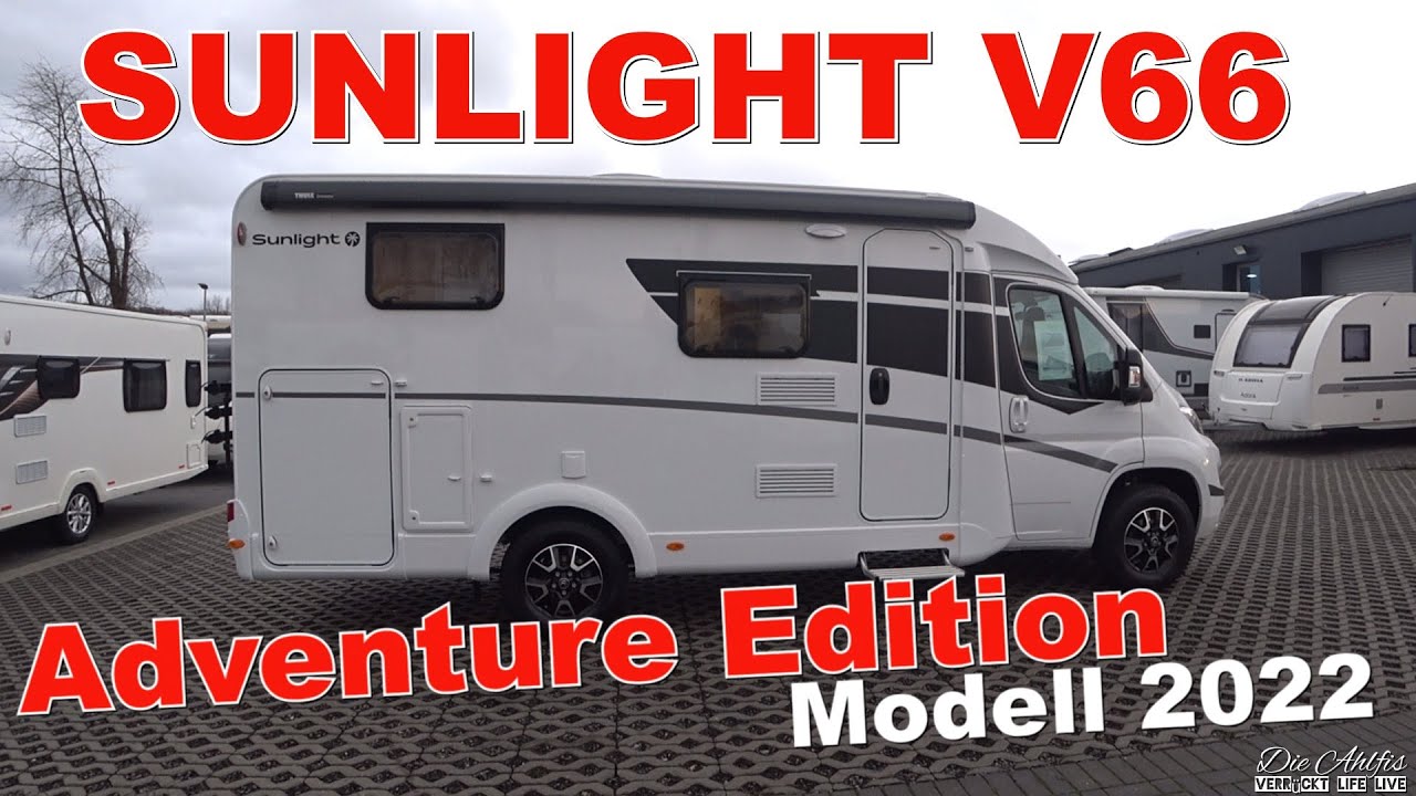 Das schlanke Wohnmobil✌Sunlight V66 Adventure Edition Modell 2022 VAN-Klasse💖Hymer Group