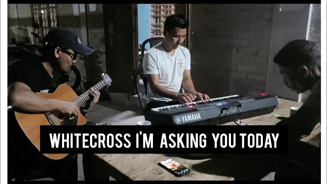Whitecross ... I'm asking you today (Cover)