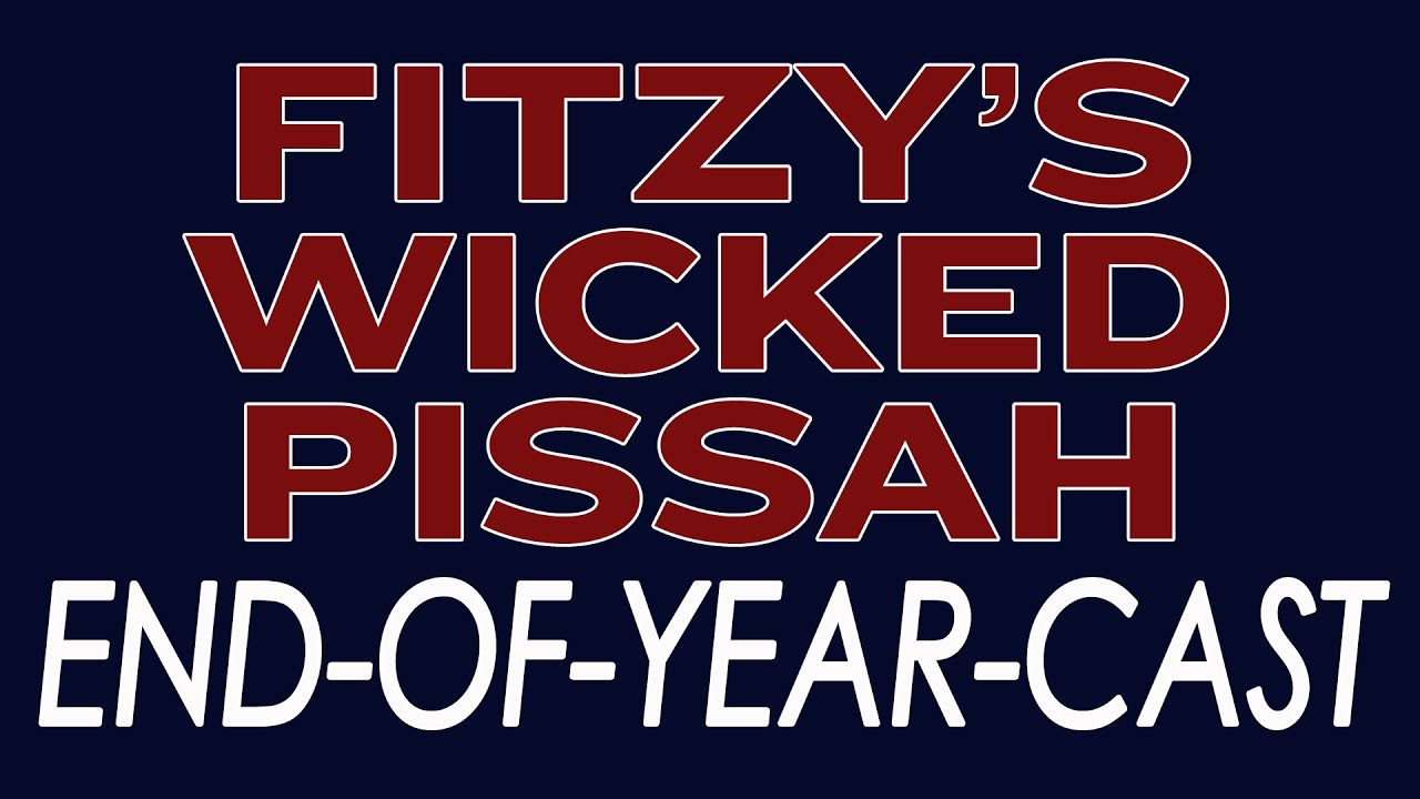 Fitzy's Wicked Pissah End-Of-Year-Cast