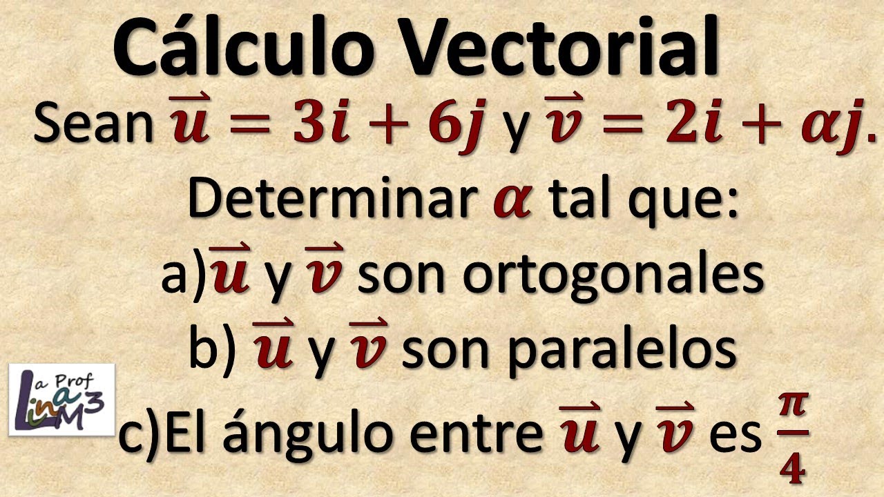 Vectores ortogonales, paralelos, entre otros | La Prof Lina M3