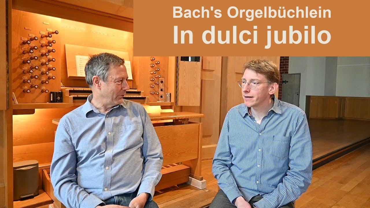 Bach: In dulci jubilo, BWV 608 (Performing Bach's Orgelbüchlein)