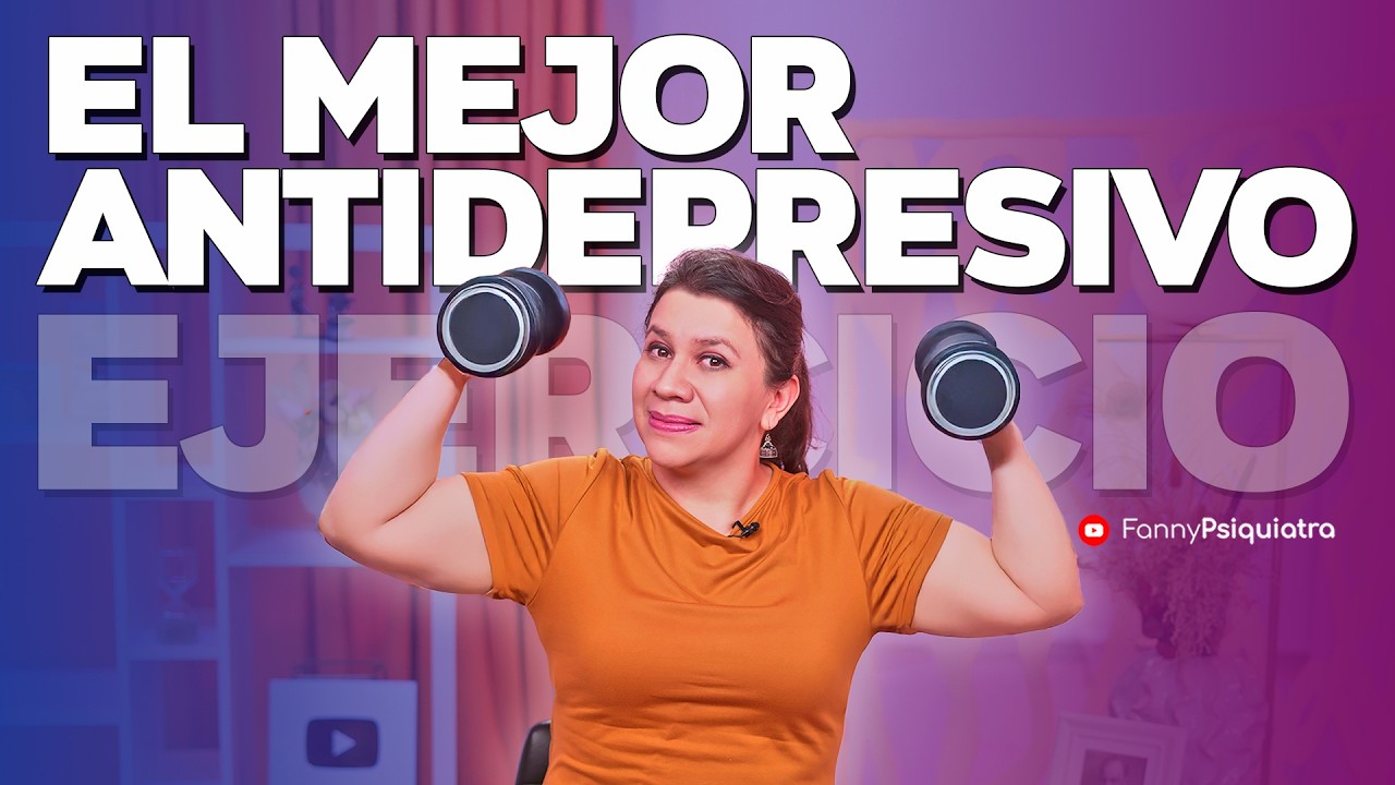EL MEJOR ANTIDEPRESIVO, EJERCICIO || FannyPsiquiatra