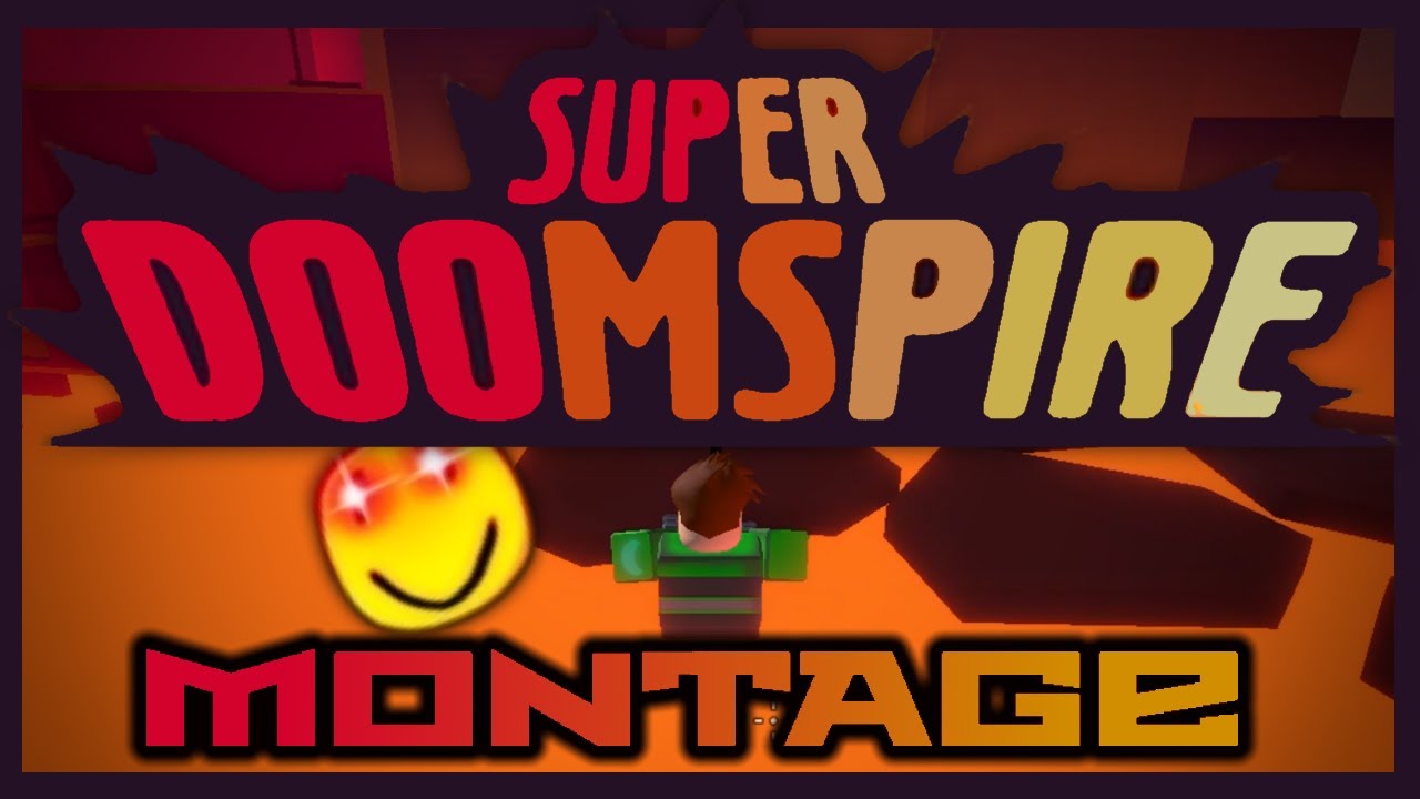THE SUPER DOOMSPIRE MONTAGE