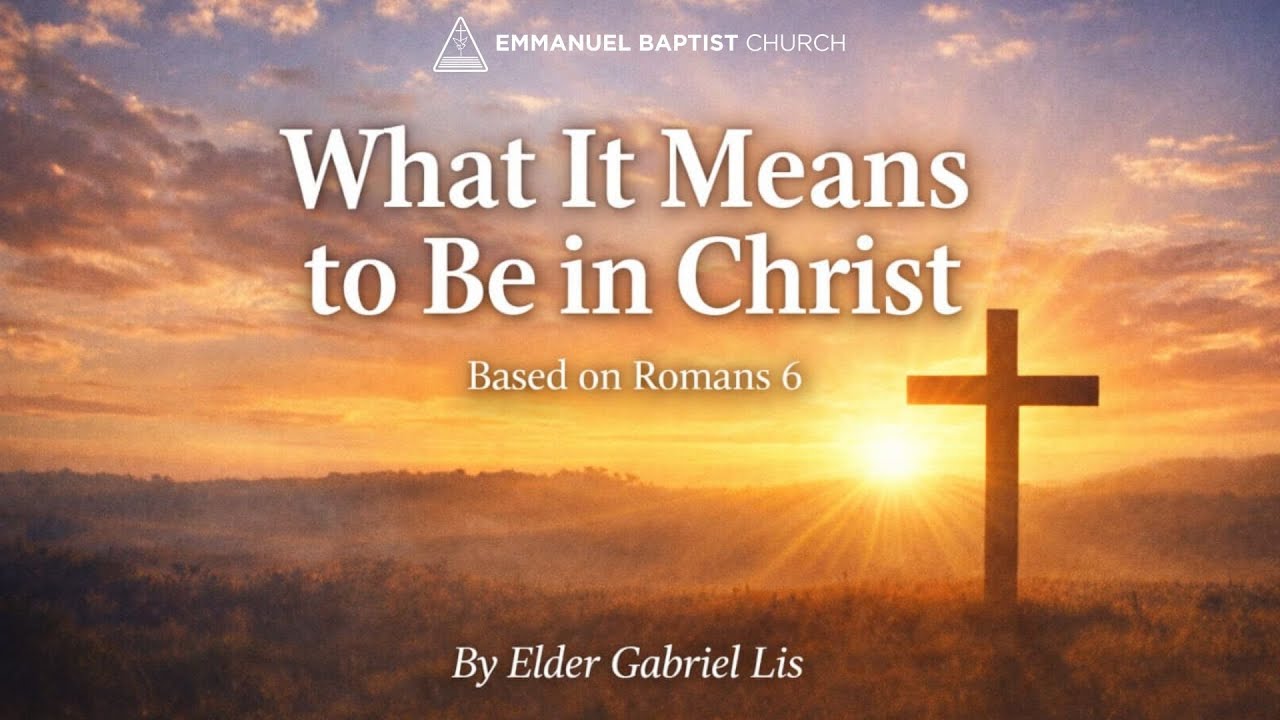 Romans 6 sermon: What it means to be in Christ? (8th February 2026)
