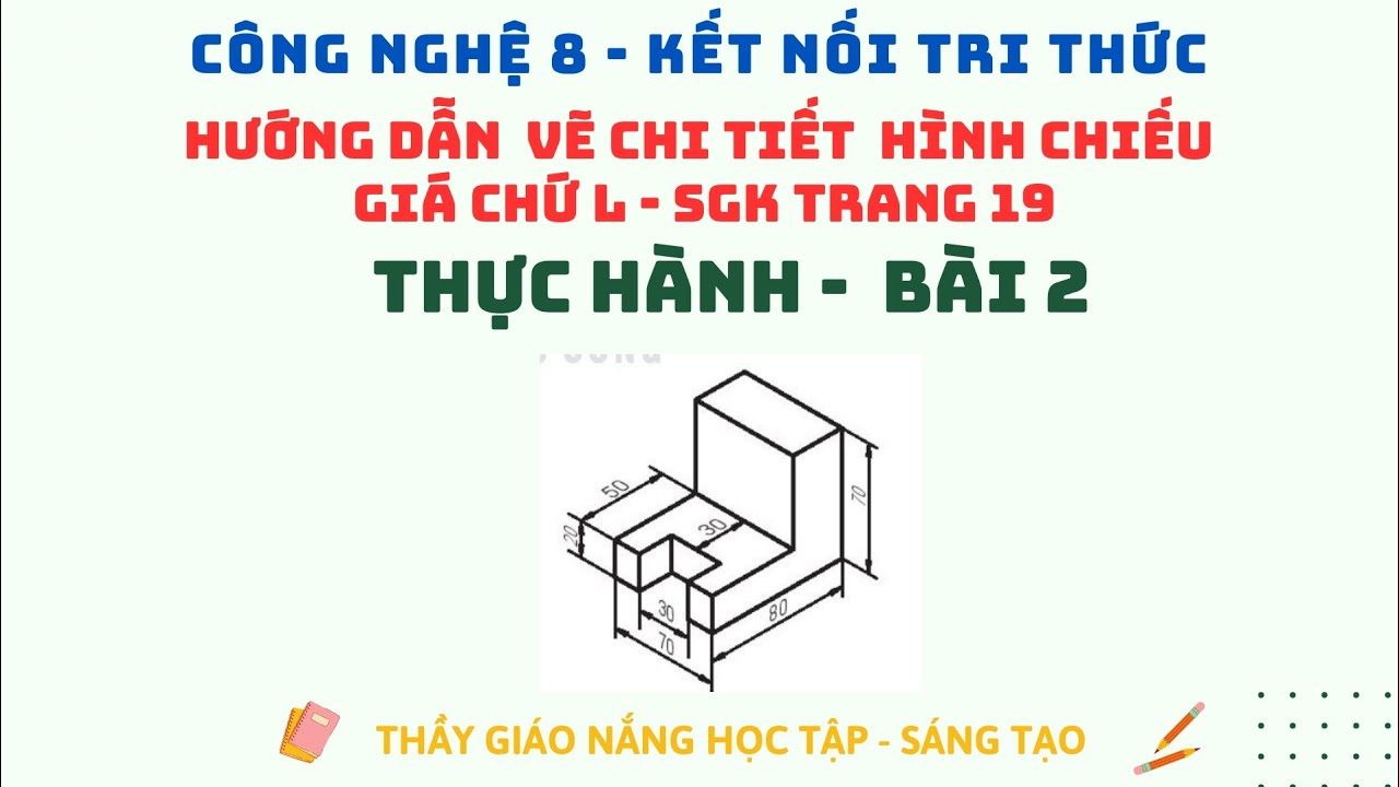 Công nghệ 8: Hướng Dẫn Vẽ hình Chiếu Giá Chữ L ,Trang 19 l Bài 2 | Kết nối