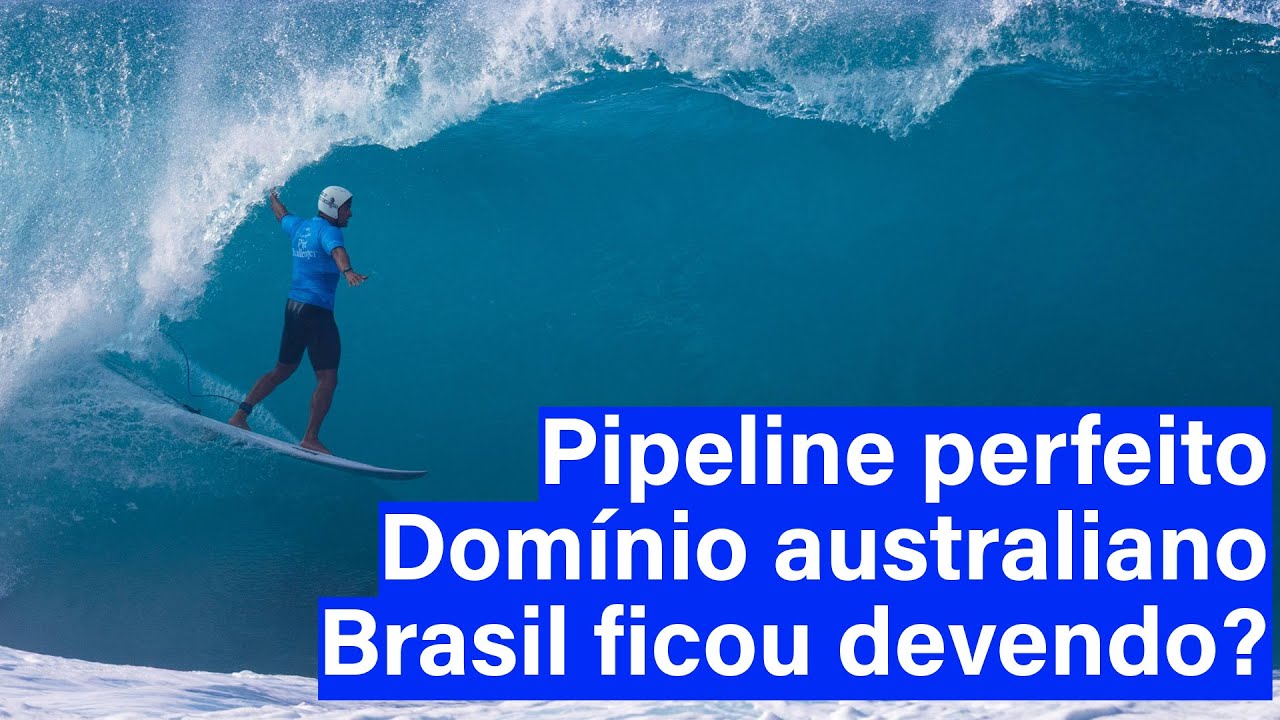 Pipeline perfeito,  domínio australiano…  Brasil ficou devendo?