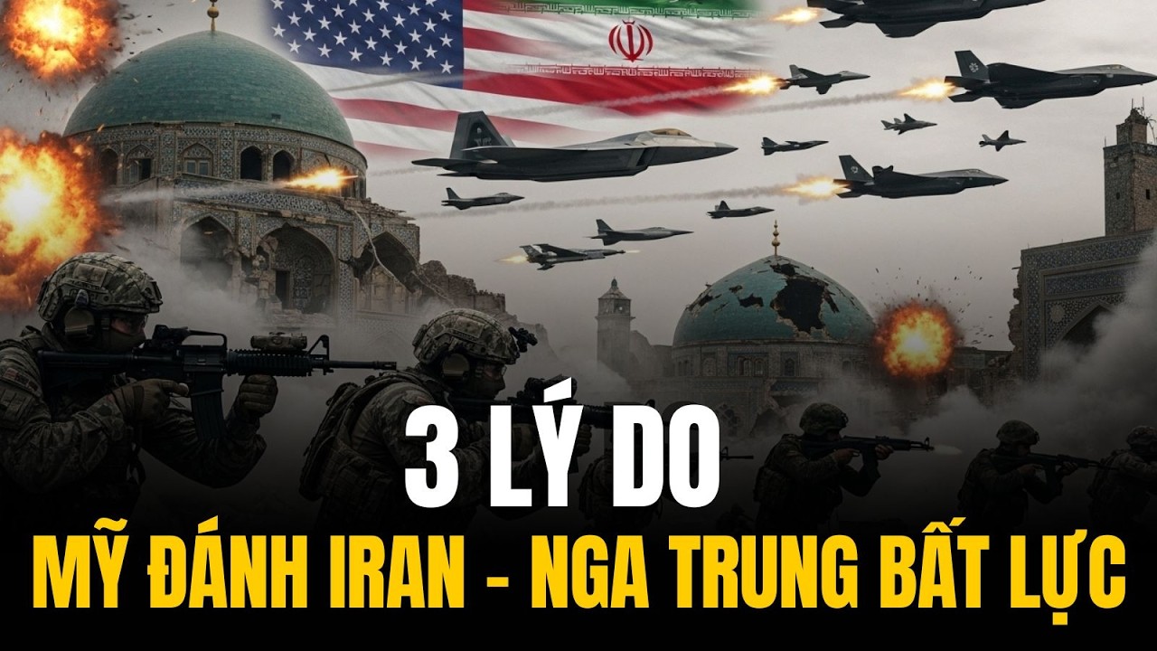 3 Lý Do Mỹ Đ.ánh Iran, đòn đau cho Trung và Nga?