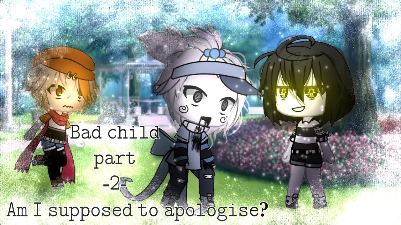 Am I supposed to apologize//Undertale//GLMV//Bad child part 2//