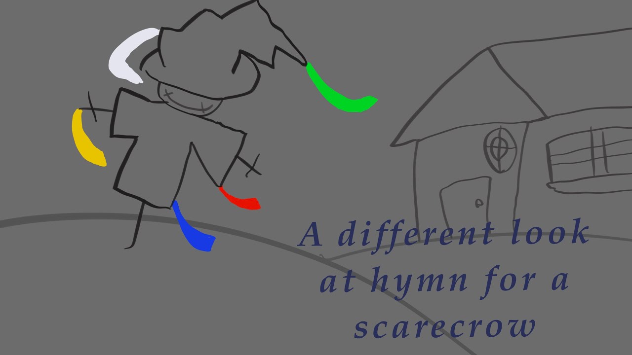 A different look at hymn for a scarecrow.