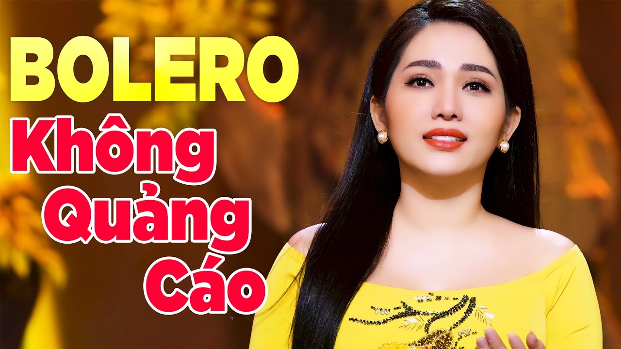 Bolero Trữ Tình Hay Nhất Không Quảng Cáo - 50 Ca Khúc Bolero Trữ Tình Hay Nhất Hiện Nay | Ngọc Diệu