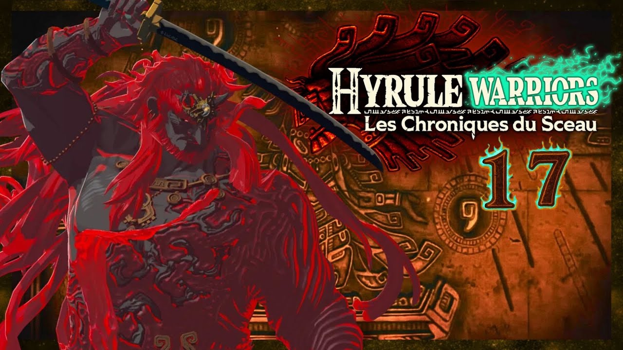 LE FANTOME DE GANON ! (Hyrule Warriors les Chroniques du Sceau Épisode 17)