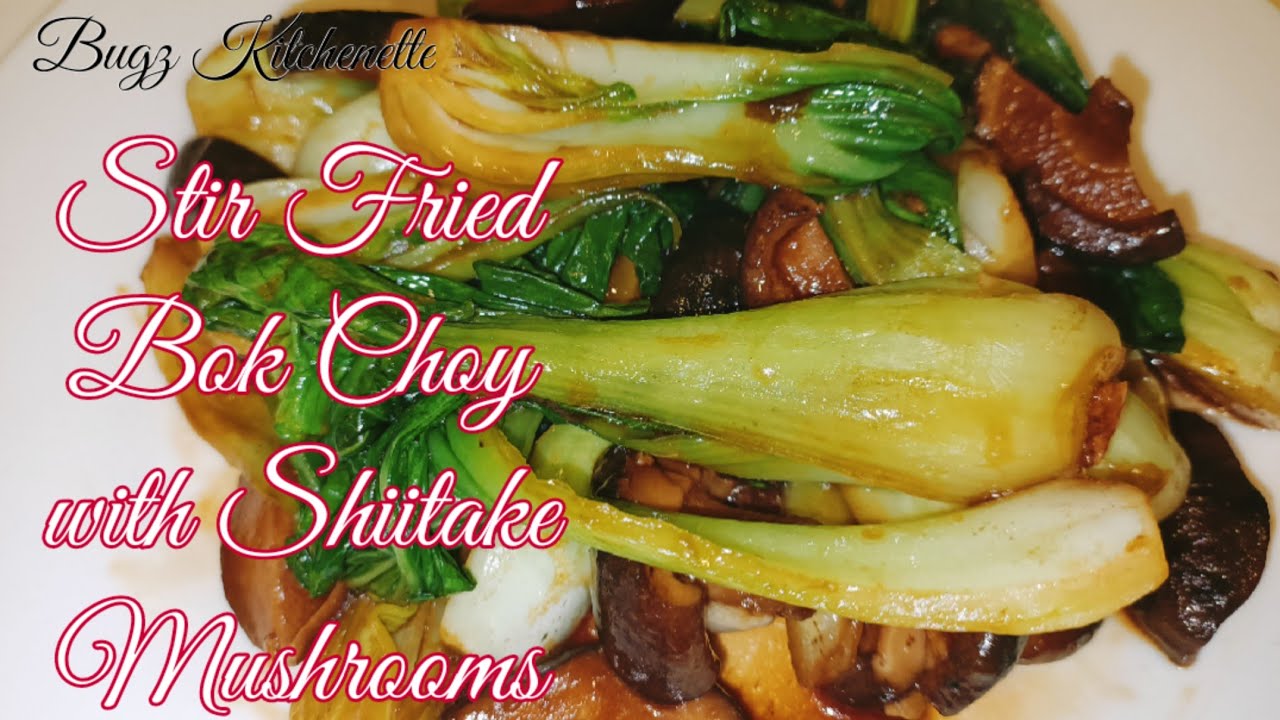 Stir fried Bok Choy with Shiitake Mushrooms