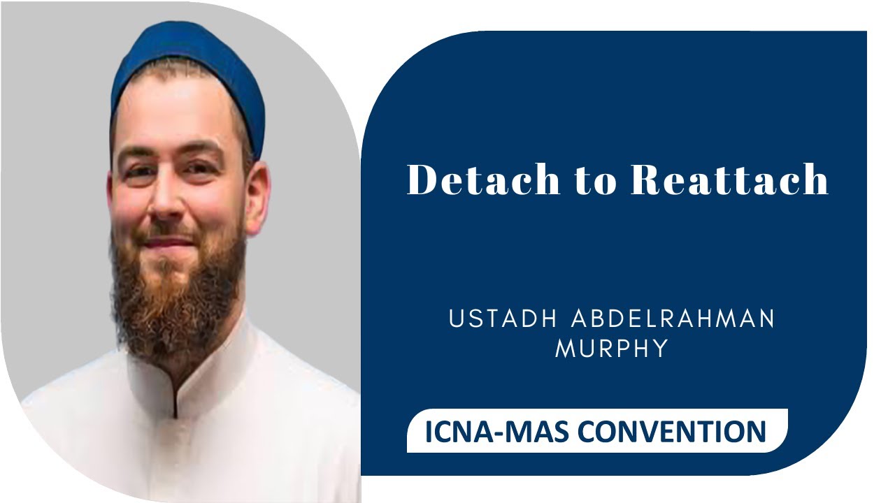 Ustadh Abdelrahman Murphy | ICNA-MAS Convention 2022 | Baltimore, MD