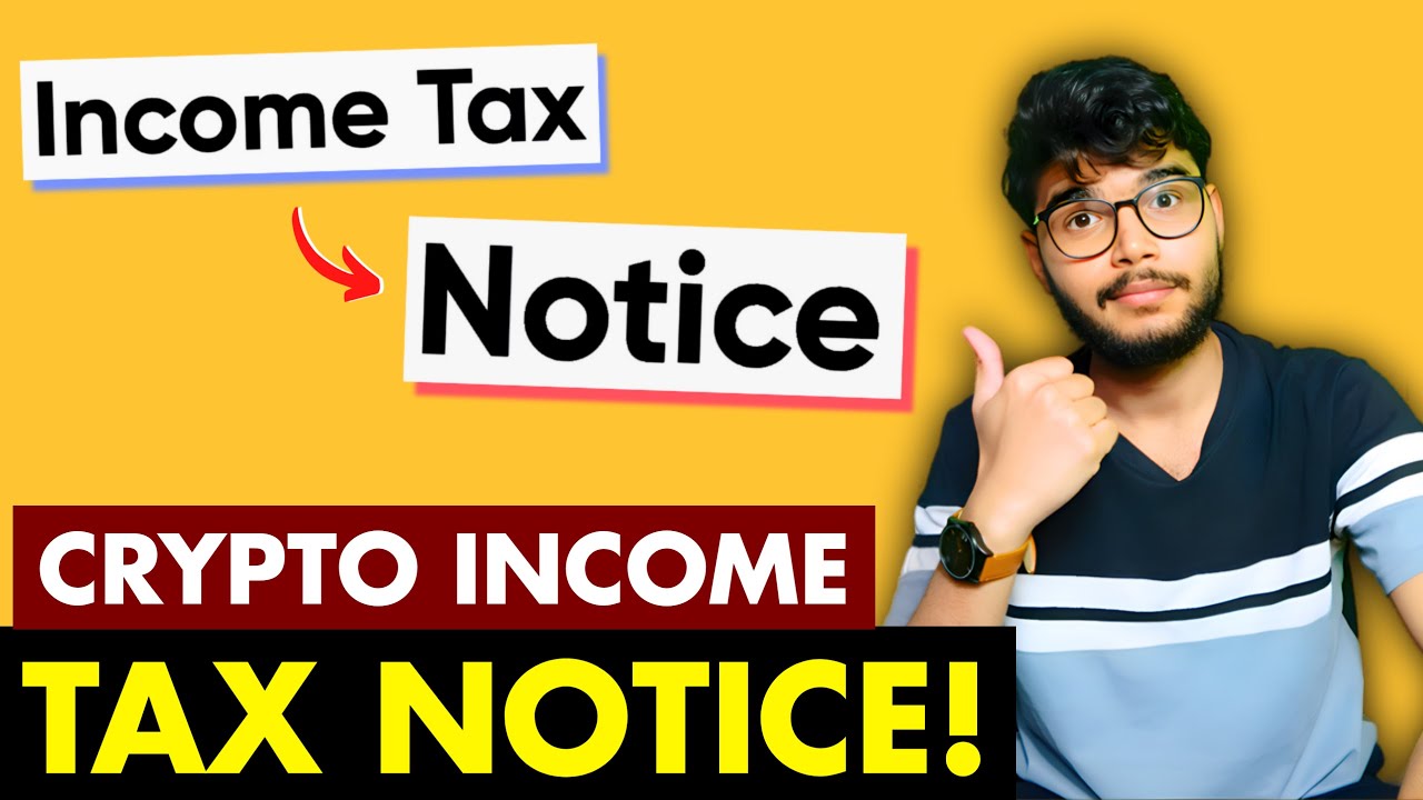 I Got Income Tax Notice for not paying Crypto Tax &mdash; Don&rsquo;t Do This!