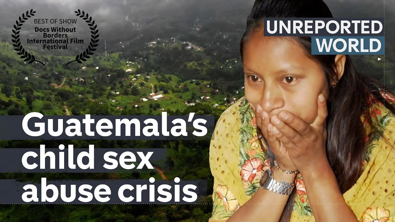 Pregnant and trapped: Guatemala&rsquo;s child sex abuse crisis | Unreported World