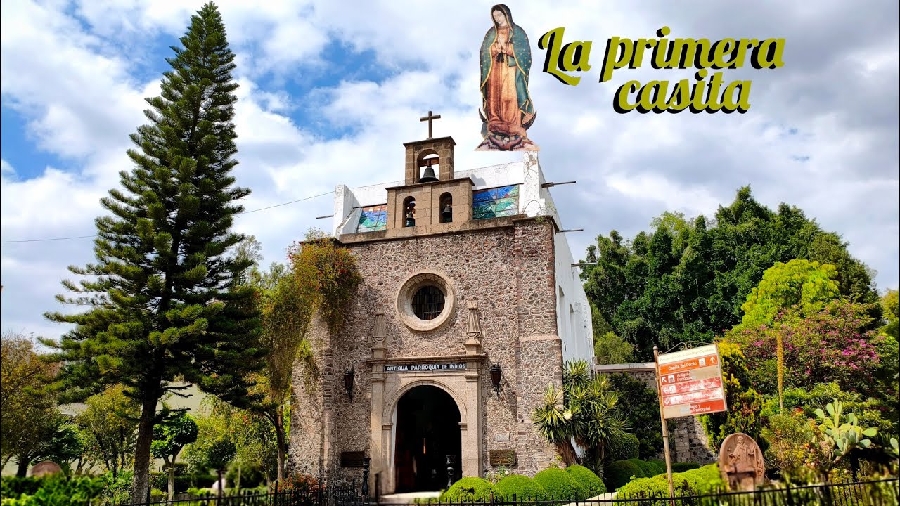 La PRIMERA Casita de GUADALUPE | La Antigua Parroquia de Indios ☀️⛪