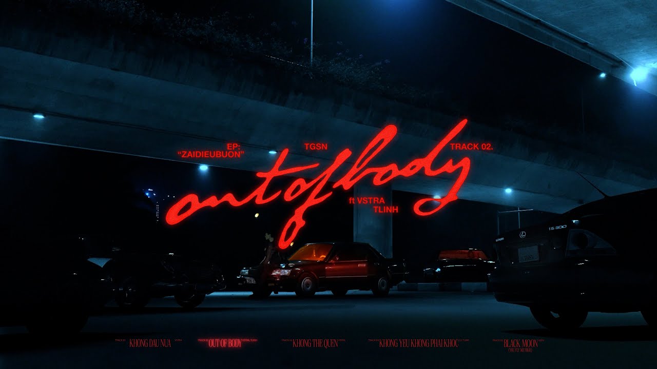 TGSN - Out Of Body (feat. VSTRA & tlinh)