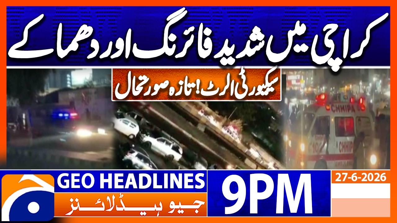 Geo News Headlines 9 PM | June 27, 2026