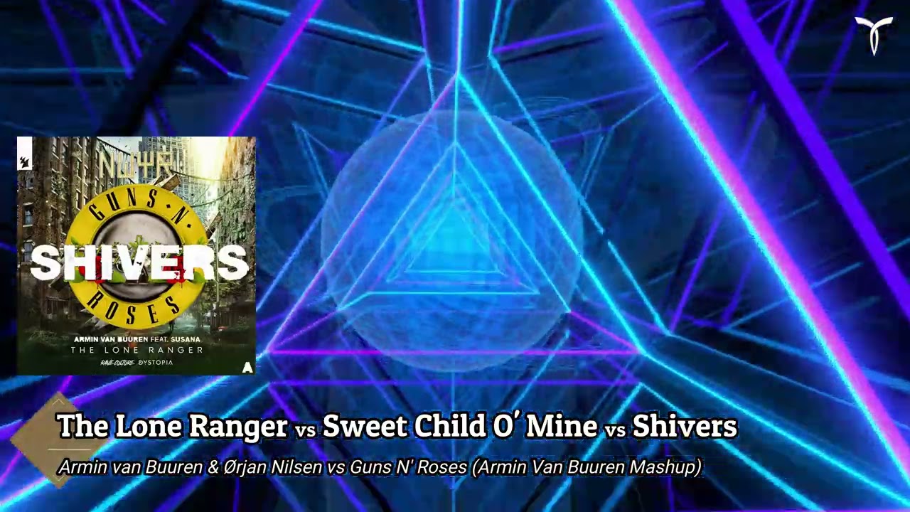 NWYR vs Guns N' Roses The Lone Ranger vs Sweet Child O' Mine vs Shivers (Armin van Buuren Mashup)