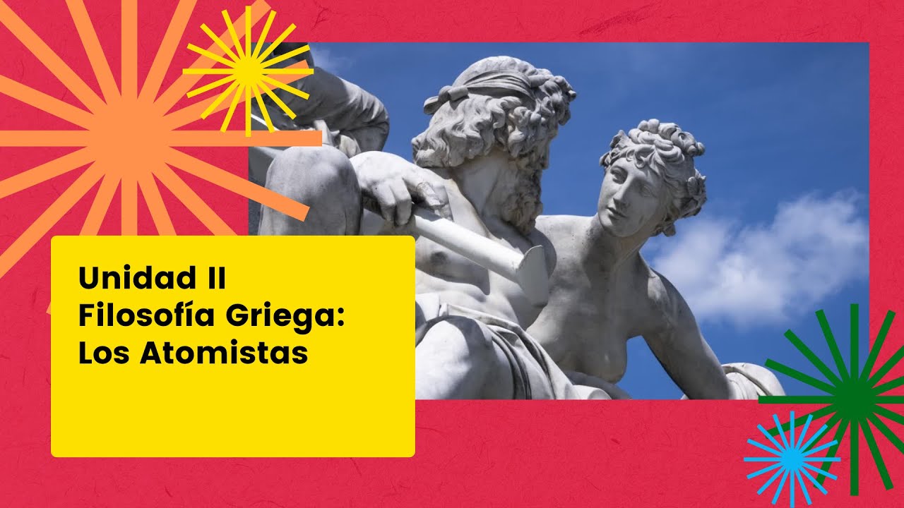 Filosof&iacute;a Griega: Los Atomistas