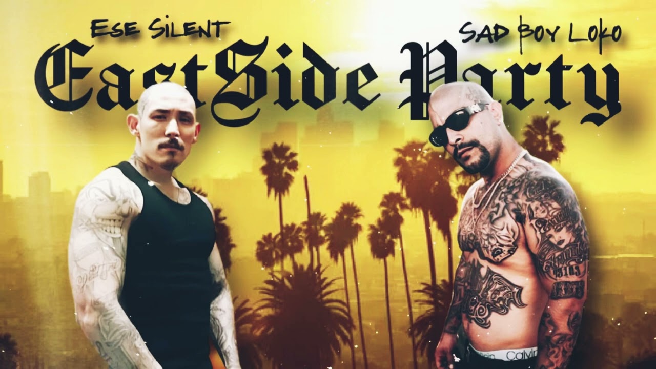 Ese Silent x Sad Boy Loko - EastSide Party (Mixed by 187)