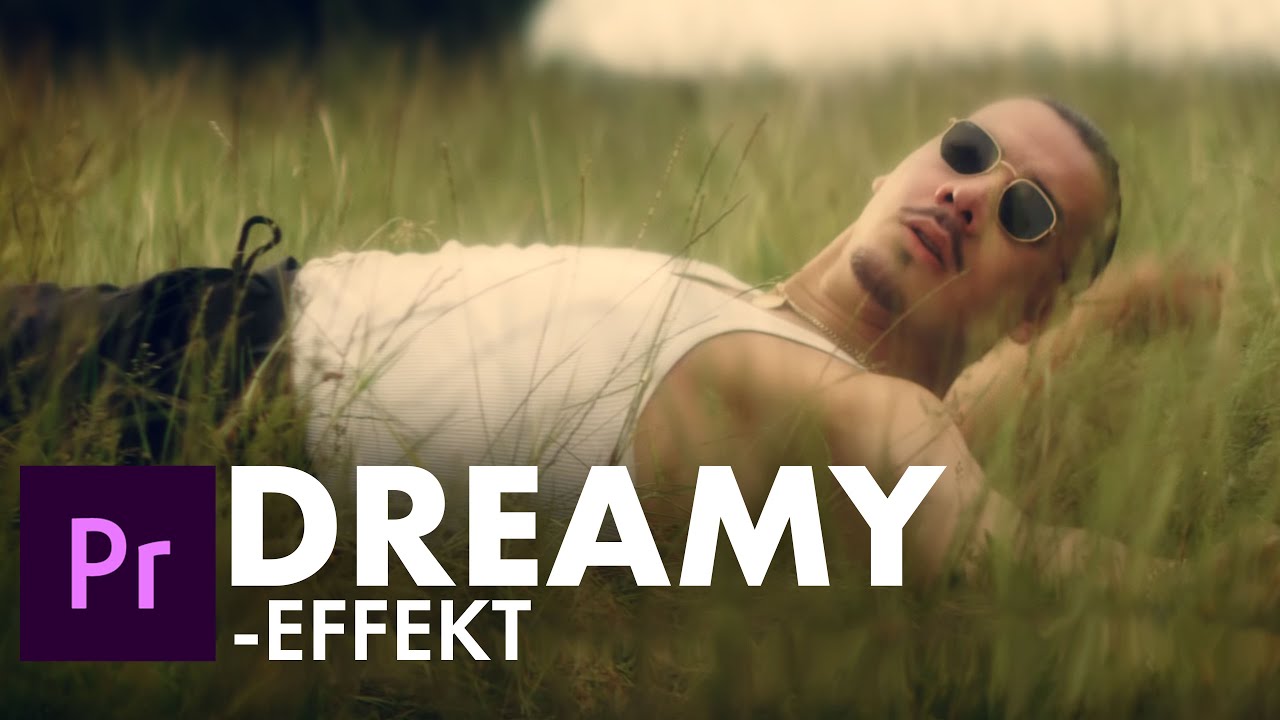 DREAMY-Effekt // Premiere Pro Tutorial