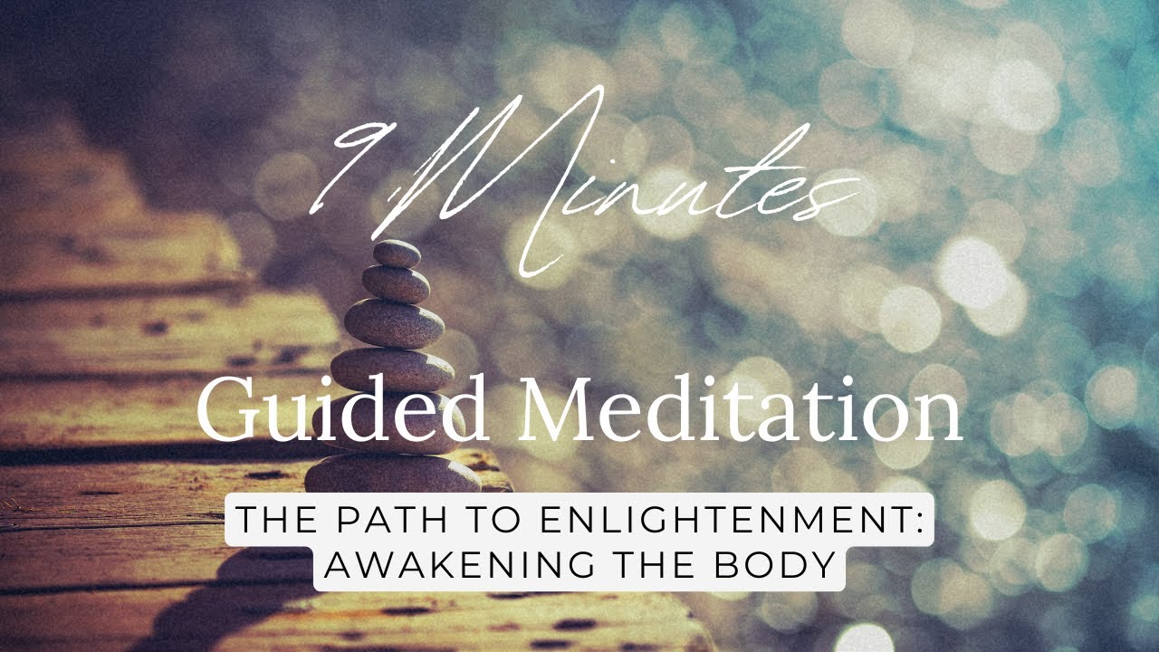 The Path to Enlightenment: Awakening the Body