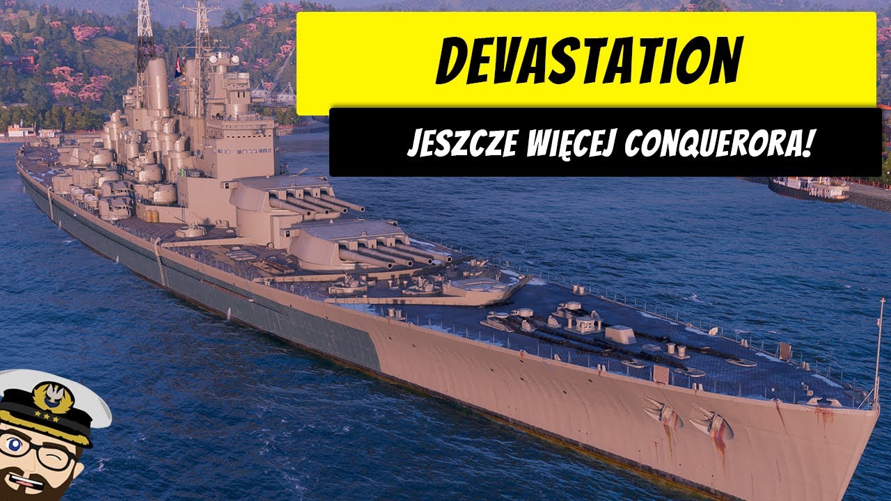 Devastation - Jeszcze więcej Conquerora! | World of Warships