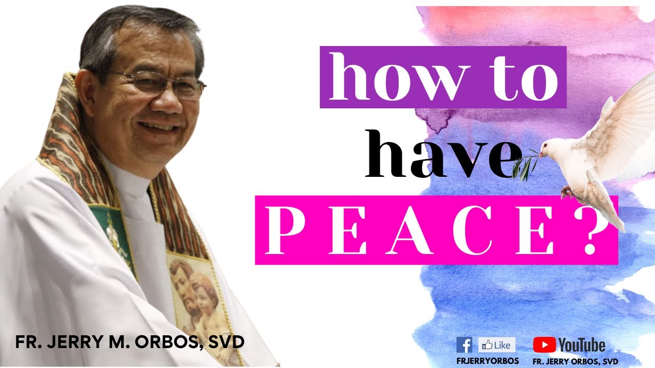 How To Have Peace? by Fr. Jerry Orbos, SVD