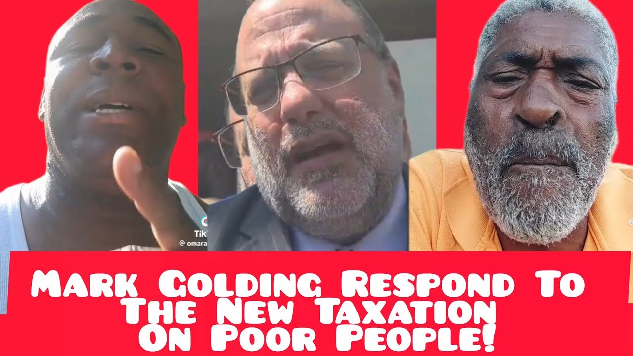 Mark Golding Respond ToThe New Taxation On Poor People!🇯🇲