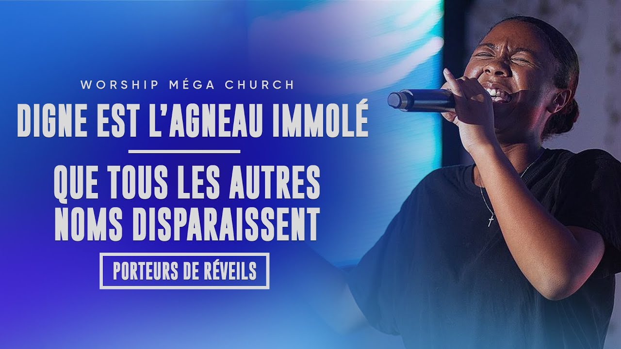 DIGNE EST L’AGNEAU / QUE TOUS LES AUTRES NOMS DISPARAISSENT - Porteurs de Réveil