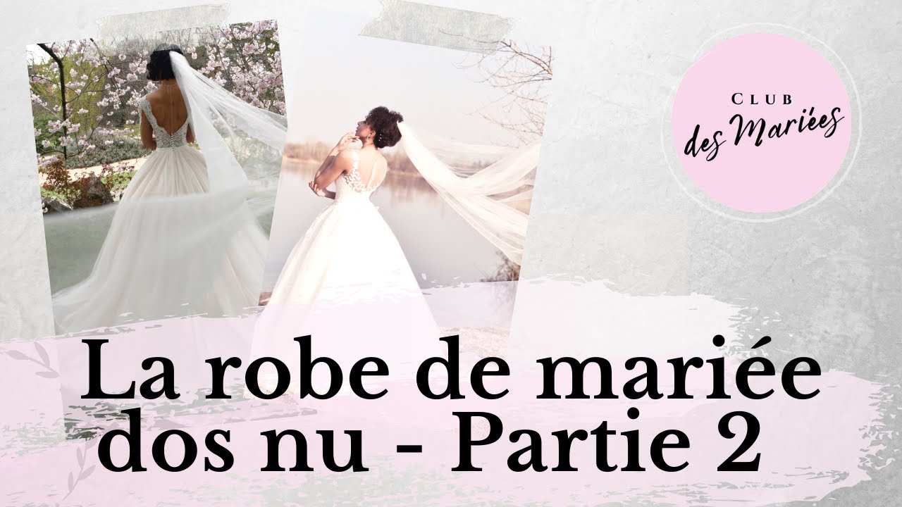 La robe de mariée dos nu (Partie 2) - Club des Mariées