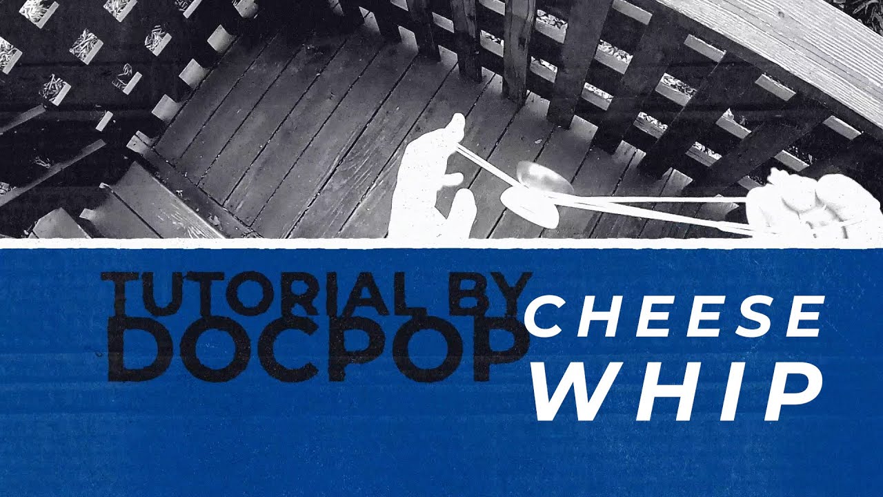 The Cheese Whip Tutorial