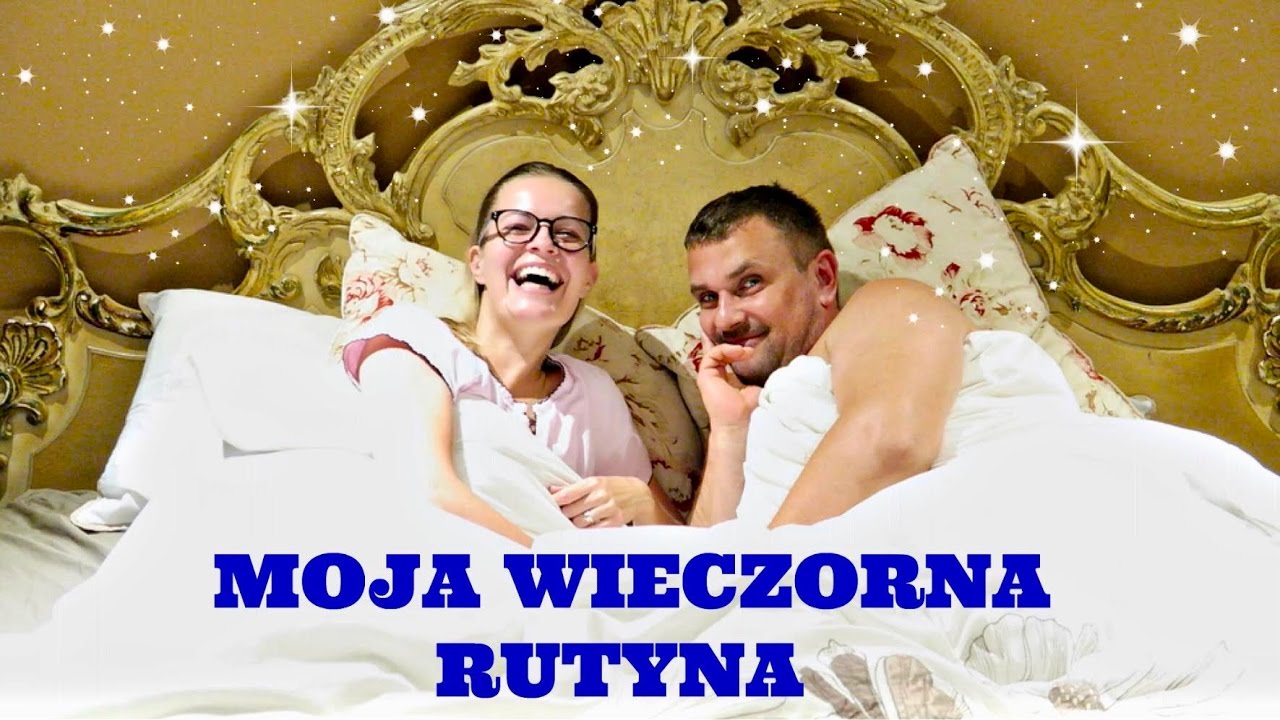 My Night Routine 🌙 MOJA WIECZORNA RUTYNA I PIELĘGNACJA