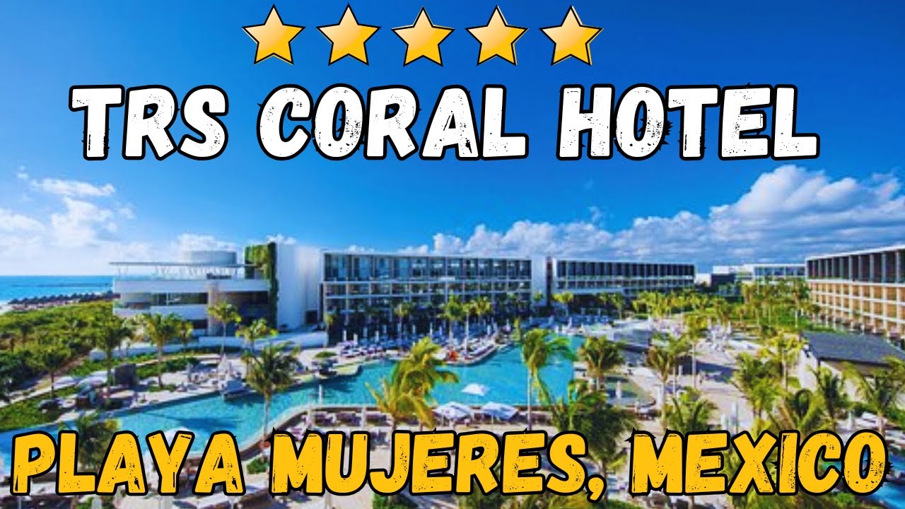 Отзыв об отеле TRS Coral Hotel Cancun | Роскошный курорт «все включено» только для взрослых