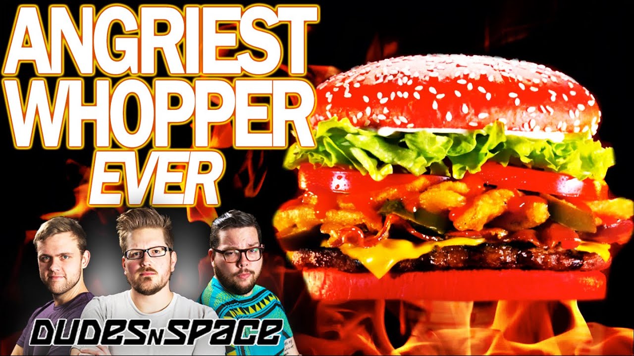 Burger King's Hottest Burger Ever! - The Angriest Whopper - Dudes N Space