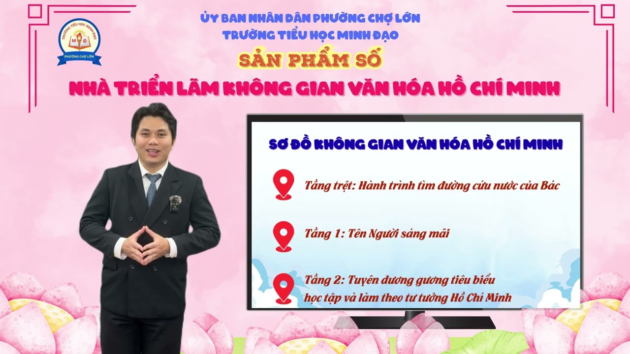Sản phẩm số "Nhà triển lãm Không gian Văn hóa Hồ Chí Minh số" Trường Tiểu học Minh Đạo - P. Chợ Lớn