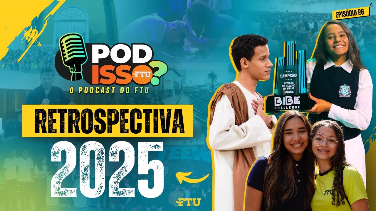 POD ISSO FTU? EP96 - RETROSPECTIVA 2025