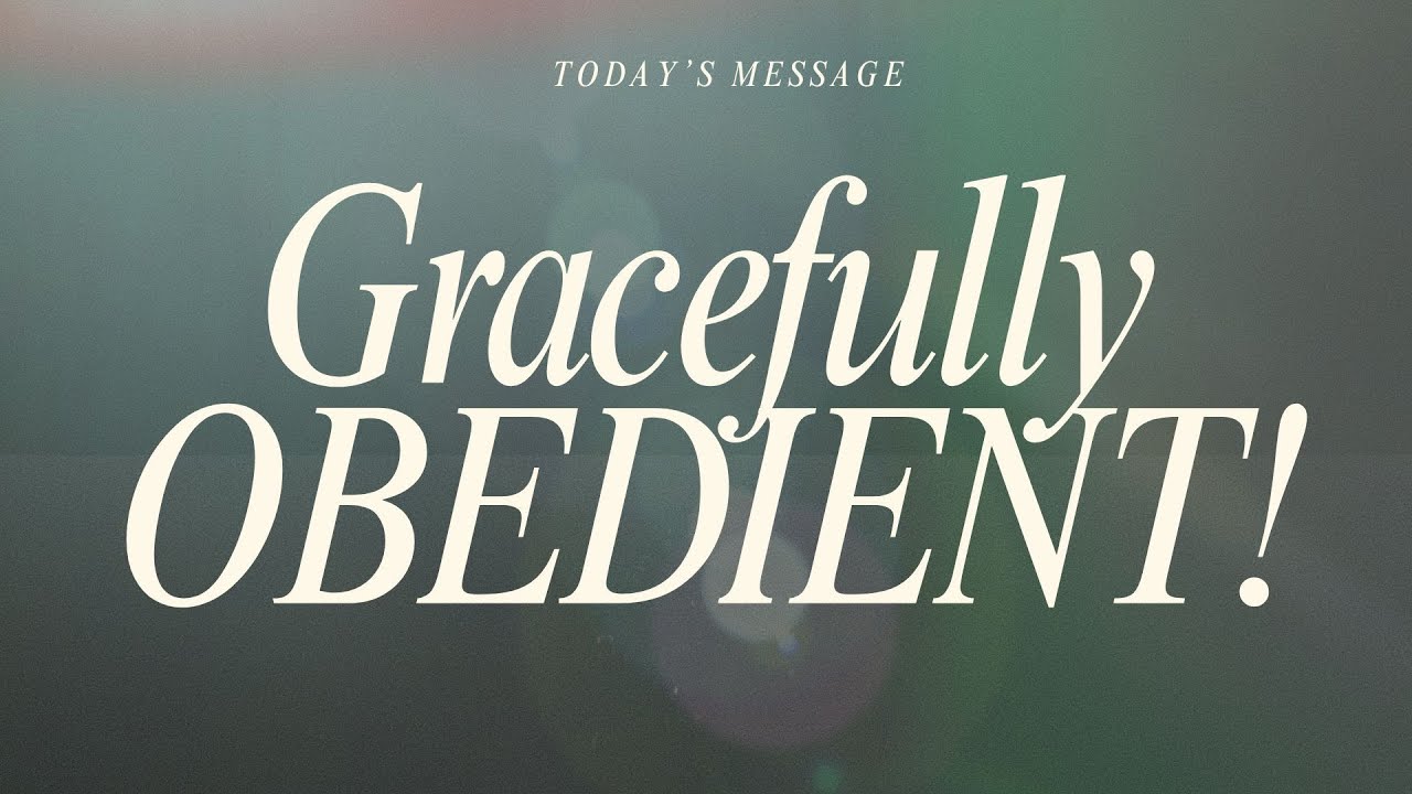 Gracefully Obedient!