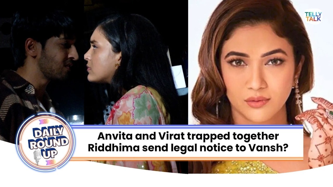 Itti Si Khushi Update LIVE: Anvita and Virat trapped together | Riddhima send legal notice to Vansh?