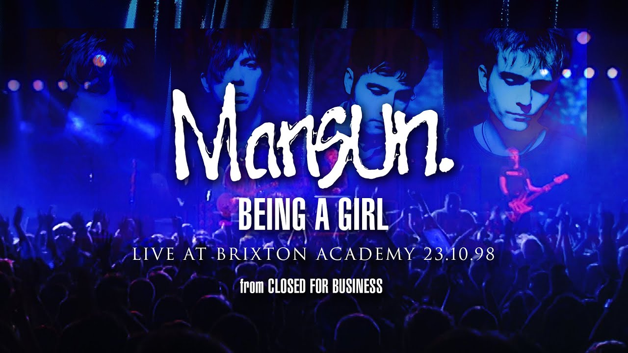 BEING A GIRL (Brixton Academy 23/10/98).  From Mansun's 'Closed for Business' 25 disc box set.