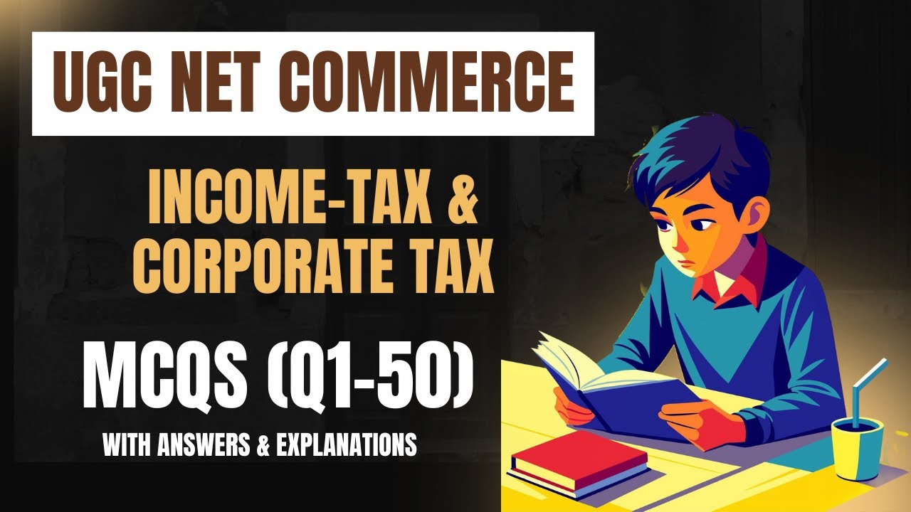 Top 50 MCQs on Income-Tax & Corporate Tax Planning | UGC-NET Commerce Crash Revision