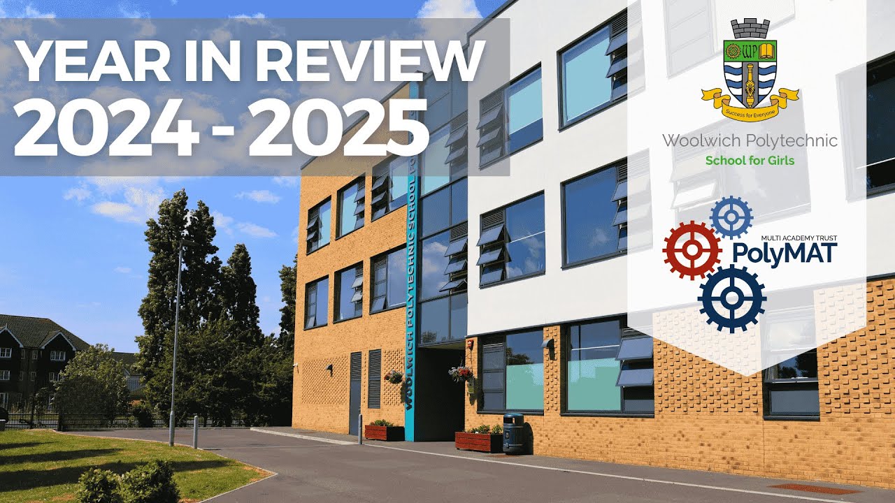 A Year to Remember: Celebrating 2024 - 2025 at Woolwich Polytechnic School for Girls