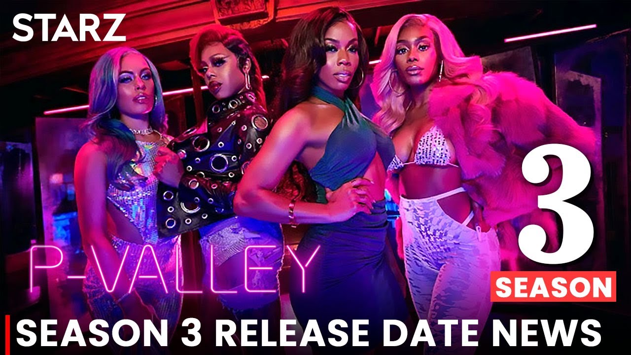 P Valley Season 3 | STARZ, Release Date, Trailer, Casting Call News!!