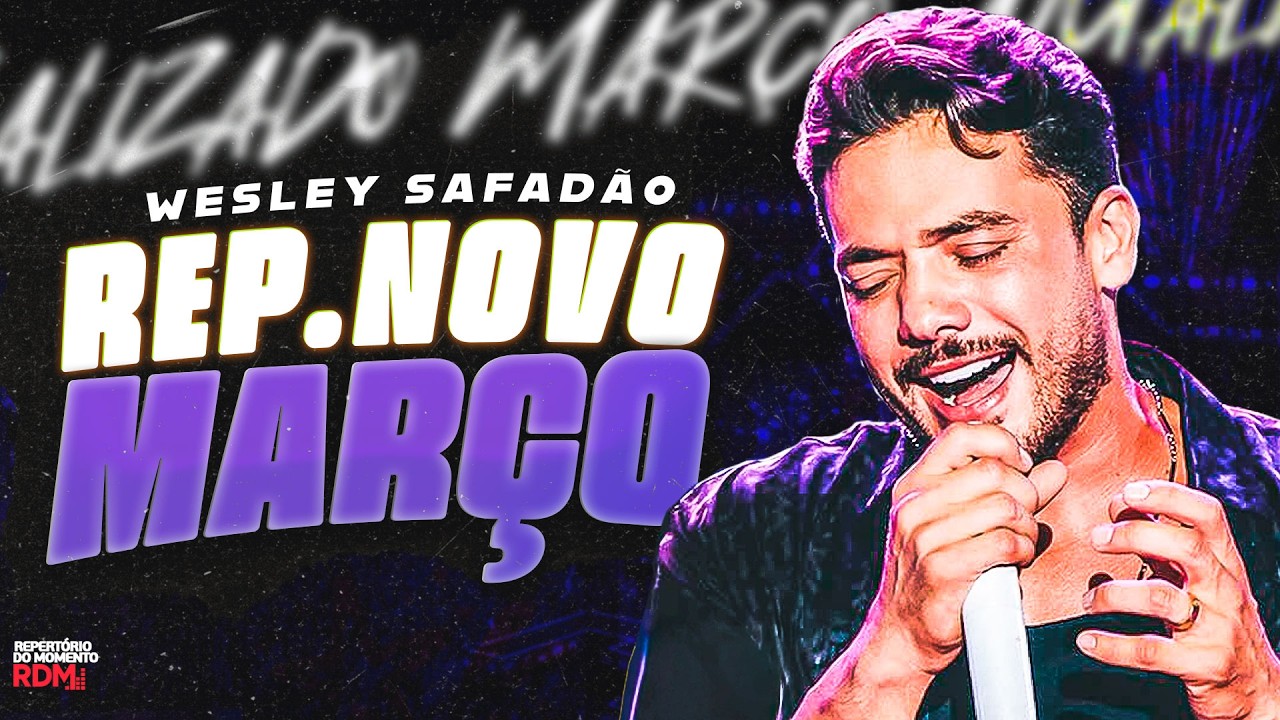 WESLEY SAFADÃO 2026 | REPERTÓRIO NOVO MARÇO | CD NOVO WESLEY SAFADÃO 2026