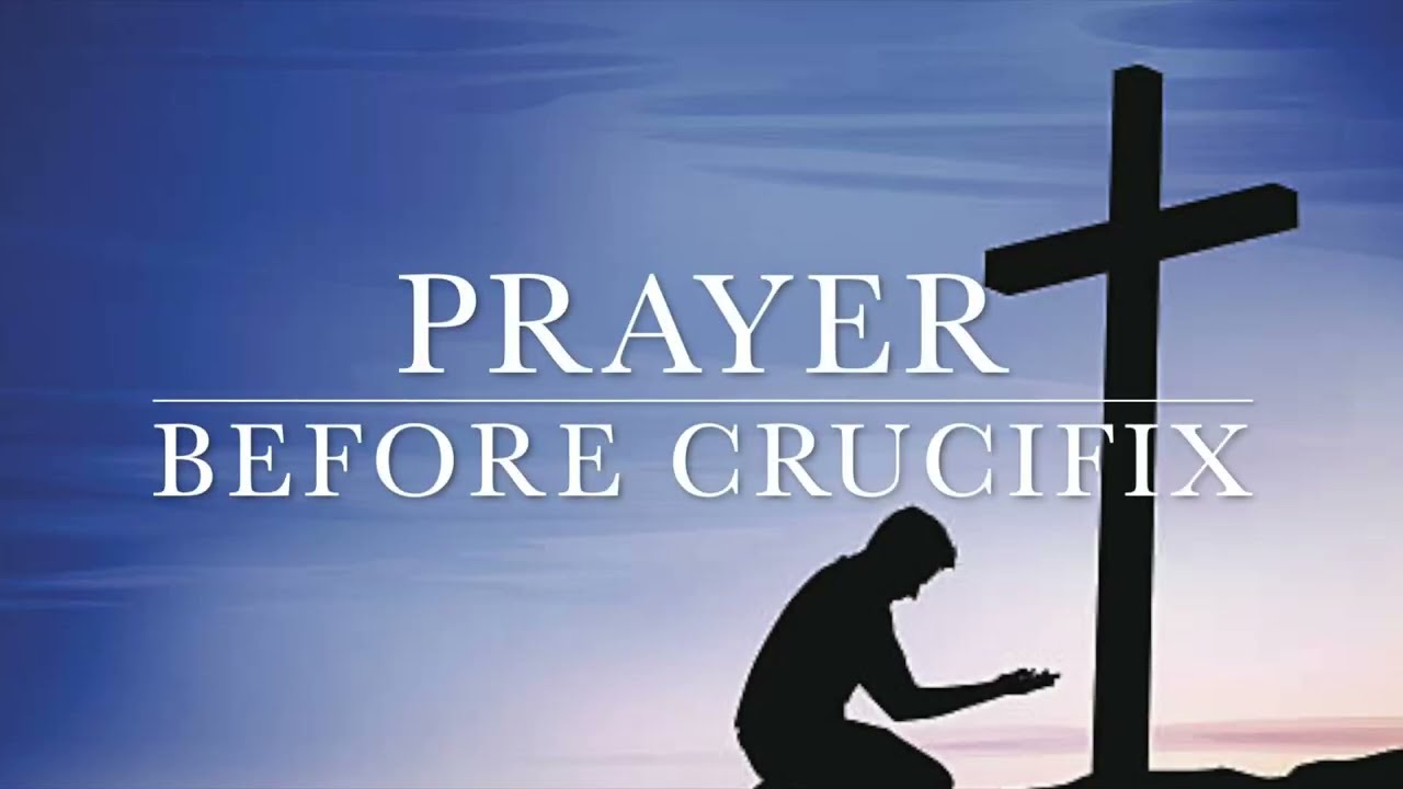 PRAYER BEFORE CRUCIFIX #prayer #healing #faith #stationsofthecross #crucifixion #crucifix